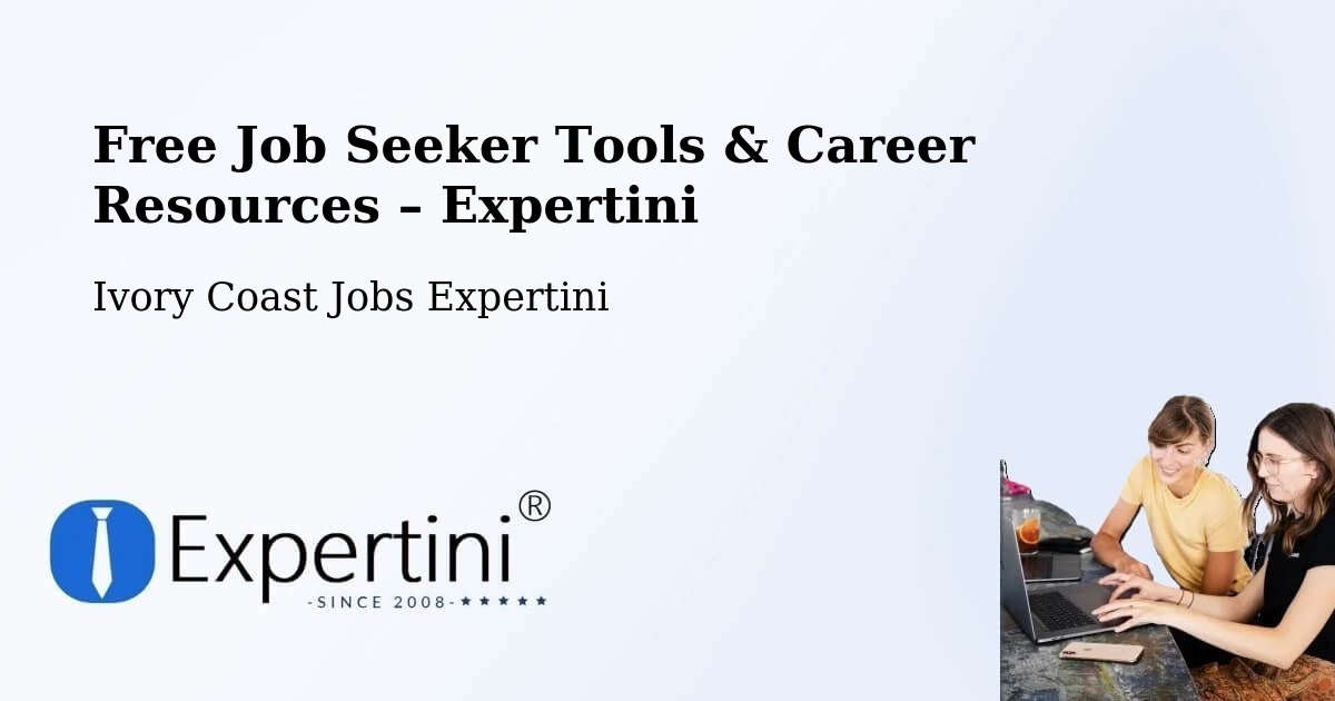 Free Job Seeker Tools & Career Resources – Ivory Coast - Ivory Coast Jobs Expertini