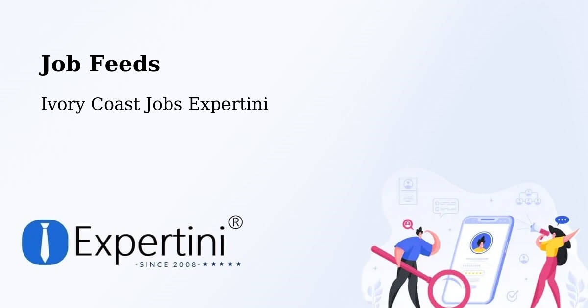 Job Listings Feed – Ivory Coast - Ivory Coast Jobs Expertini