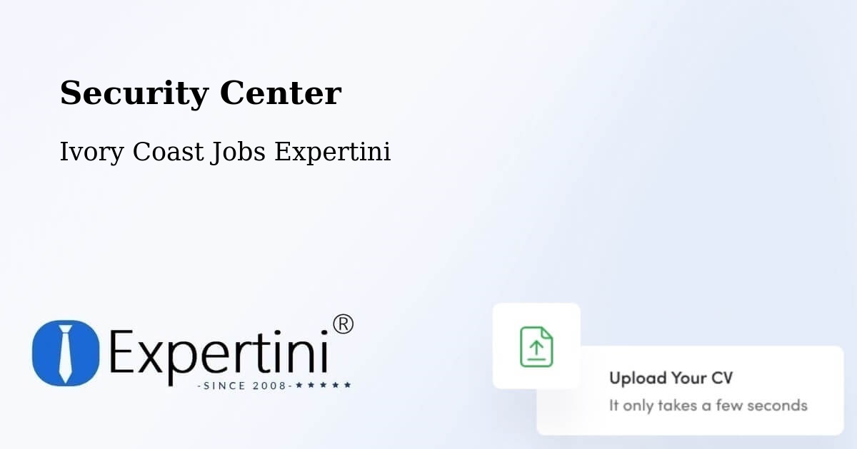 Security & Compliance – Ivory Coast - Ivory Coast Jobs Expertini